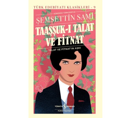 Taaşşuk-ı Talat ve Fitnat (Günümüz Türkçesi) - Türk Edebiyatı Klasikleri (Ciltli)