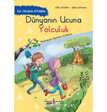 Dünyanın Ucuna Yolculuk - İlk Okuma Kitabım