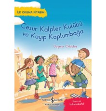Cesur Kalpler Kulübü ve Kayıp Kaplumbağa - İlk Okuma Kitabım