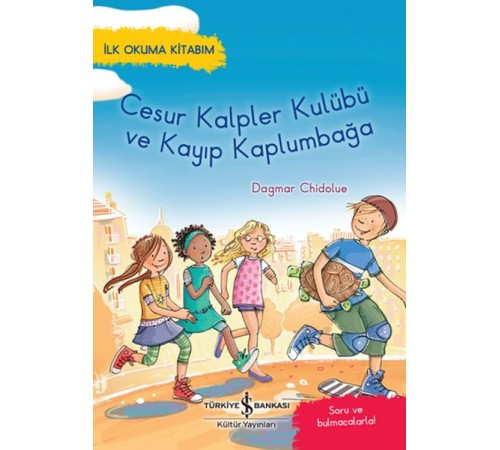 Cesur Kalpler Kulübü ve Kayıp Kaplumbağa - İlk Okuma Kitabım Cesur Kalpler Kulübü ve Kayıp Kaplumbağa - İlk Okuma Kitabım