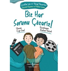 Biz Her Sorunu Çözeriz! - Çocuklar İçin 21. Yüzyıl Becerileri - Eleştirel Düşünme ve Problem Çözme