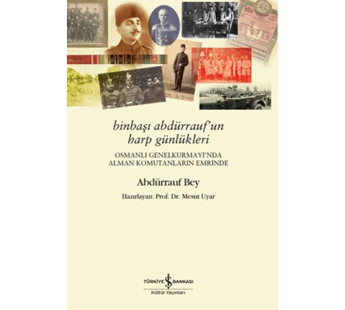 Binbaşı Abdürrauf'un Harp Günlükleri Binbaşı Abdürrauf'un Harp Günlükleri