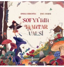 Sofya’nın Mantar Valsi