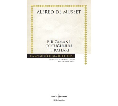 Bir Zamane Çocuğunun İtirafları - Hasan Ali Yücel Klasikleri (Ciltli) Bir Zamane Çocuğunun İtirafları - Hasan Ali Yücel Klasikleri (Ciltli)