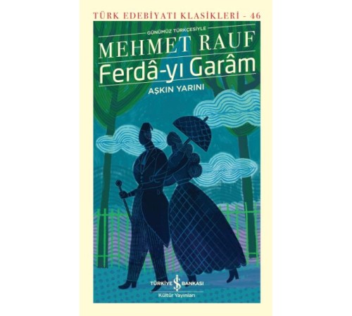 Ferdâ-yı Garâm-Aşkın Yarını - Türk Edebiyatı Klasikleri(Şömizli)