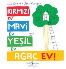 Kırmızı Ev, Mavi Ev, Yeşil Ev, Ağaç Ev!