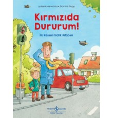 Kırmızıda Dururum! - İlk Resimli Trafik Kitabım
