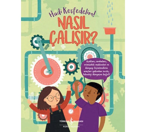 Nasıl Çalışır - Hadi Keşfedelim!