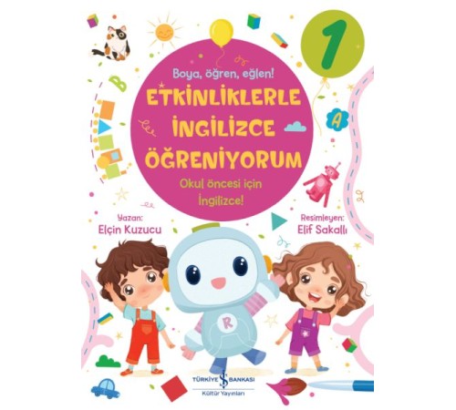 Etkinliklerle İngilizce Öğreniyorum – 1 Etkinliklerle İngilizce Öğreniyorum – 1