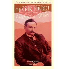 Geçmişten Gelen - Bütün Şiirleri 1 (Günümüz Türkçesiyle) - Türk Edebiyatı Klasikleri