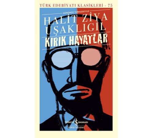 Kırık Hayatlar - (Günümüz Türkçesiyle) - Türk Edebiyatı Klasikleri Kırık Hayatlar - (Günümüz Türkçesiyle) - Türk Edebiyatı Klasikleri