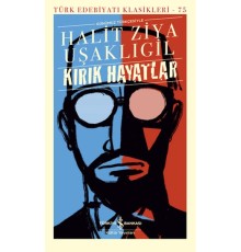 Kırık Hayatlar - (Günümüz Türkçesiyle) - Türk Edebiyatı Klasikleri (Ciltli)