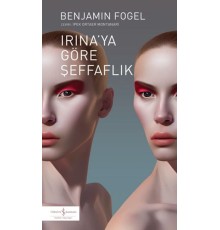 Irına’ya Göre Şeffaflık
