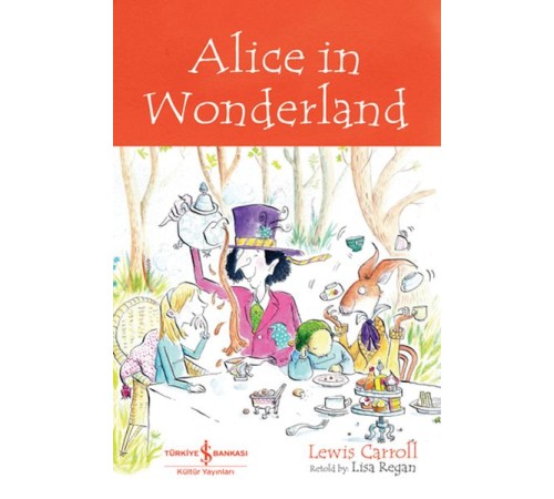 Alıce In Wonderland - Chıldren’S Classıc (İngilizce Kitap)