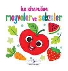 Meyveler ve Sebzeler - İlk Kitaplığım
