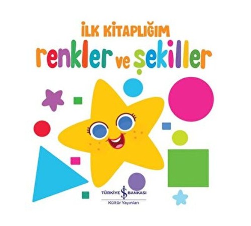 Renkler Ve Şekiller - İlk Kitaplığım