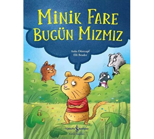 Minik Fare Bugün Mızmız