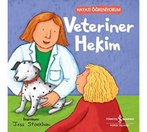 Veteriner Hekim - Hayatı Öğreniyorum Veteriner Hekim - Hayatı Öğreniyorum