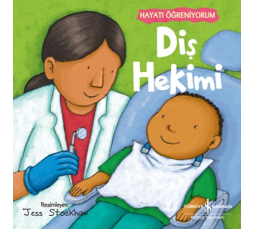 Diş Hekimi – Hayatı Öğreniyorum