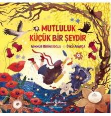 Mutluluk Küçük Bir Şeydir