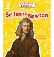 Sır Isaac Newton Dünyayı Değiştiren Bilimciler