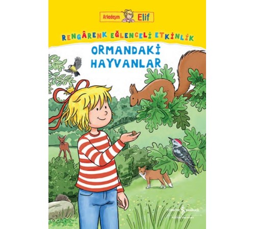Arkadaşım Elif – Rengârenk Eğlenceli Etkinlik Ormandaki Hayvanlar