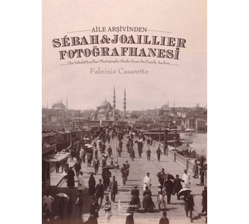 Aile Arşivinden Sebah & Joaillier Fotoğrafhanesi