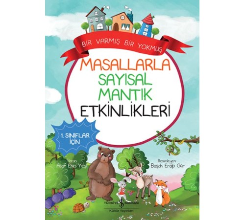 Masallarla Sayısal Mantık Etkinlikleri – Bir Varmış Bir Yokmuş Masallarla Sayısal Mantık Etkinlikleri – Bir Varmış Bir Yokmuş