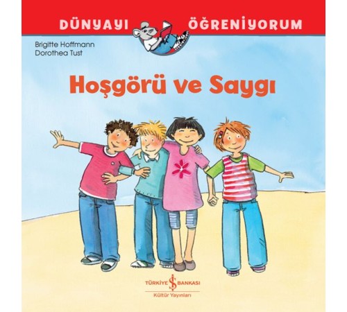 Hoşgörü Ve Saygı Dünyayı Öğreniyorum
