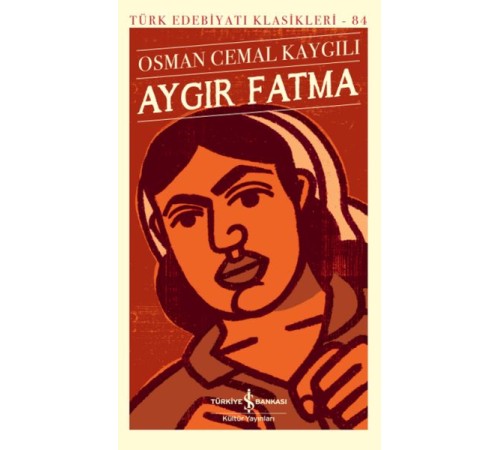 Aygır Fatma - Türk Edebiyatı Klasikleri Aygır Fatma - Türk Edebiyatı Klasikleri