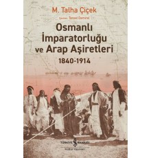 Osmanlı İmparatorluğu Ve Arap Aşiretleri 1840-1914