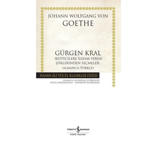 Gürgen Kral –Bestecilere İlham Veren Şiirlerinden Seçmeler- (Almanca-Türkçe)