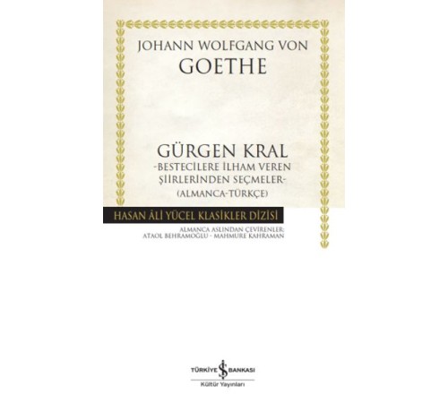 Gürgen Kral –Bestecilere İlham Veren Şiirlerinden Seçmeler- (Almanca-Türkçe) - Ciltli