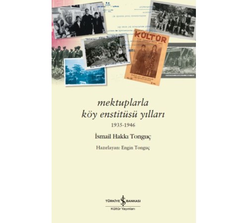 Mektuplarla Köy Enstitüsü Yılları 1935-1946 Mektuplarla Köy Enstitüsü Yılları 1935-1946