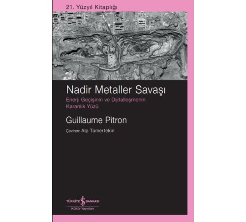 Nadir Metaller Savaşı – Enerji Geçişinin Ve Dijitalleşmenin Karanlık Yüzü