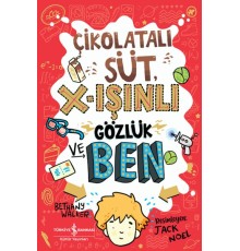 Çikolatalı Süt, X-Işınlı Gözlük Ve Ben
