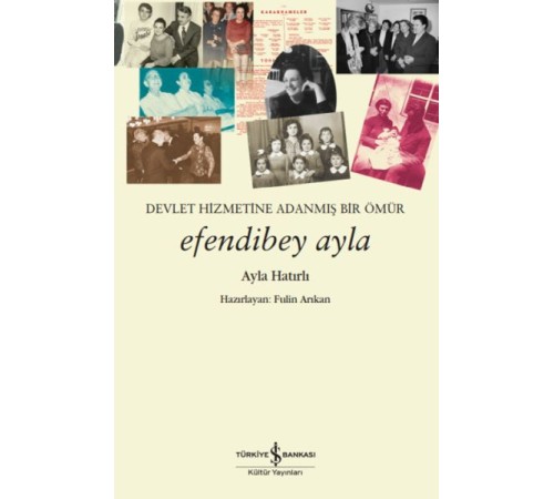 Efendibey Ayla – Devlet Hizmetine Adanmış Bir Ömür