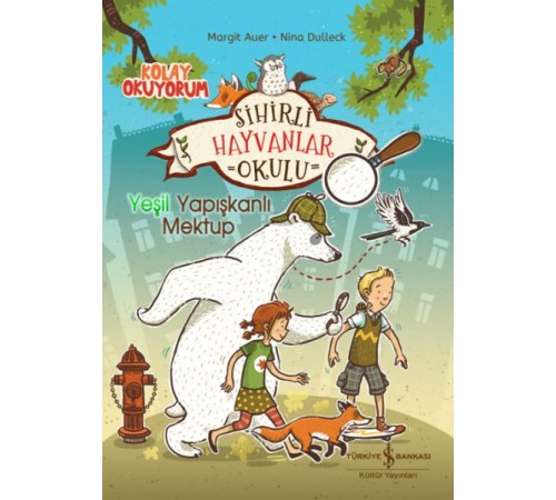 Sihirli Hayvanlar Okulu – Yeşil Yapışkanlı Mektup – Kolay Okuyorum