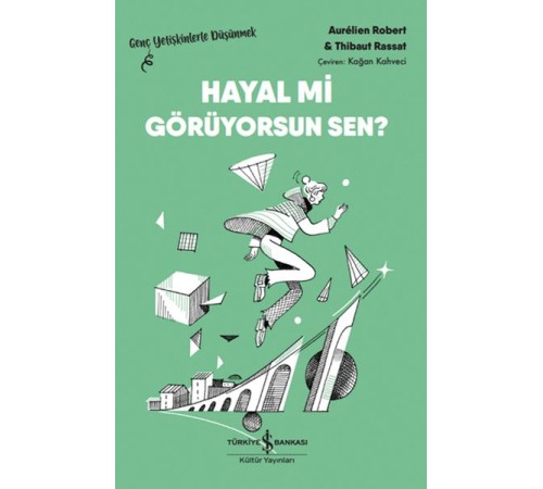 Hayal Mi Görüyorsun Sen? – Genç Yetişkinlerle Düşünmek