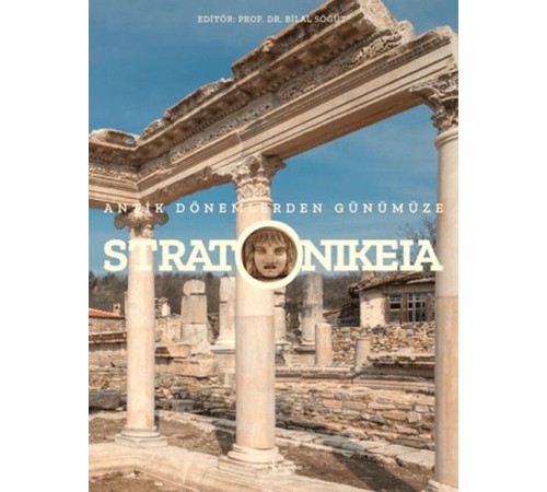 Stratonikeia – Antik Dönemlerden Günümüze