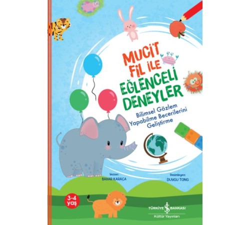 Mucit Fil İle Eğlenceli Deneyler,Bilimsel Gözlem Yapabilme Becerilerini Geliştirme