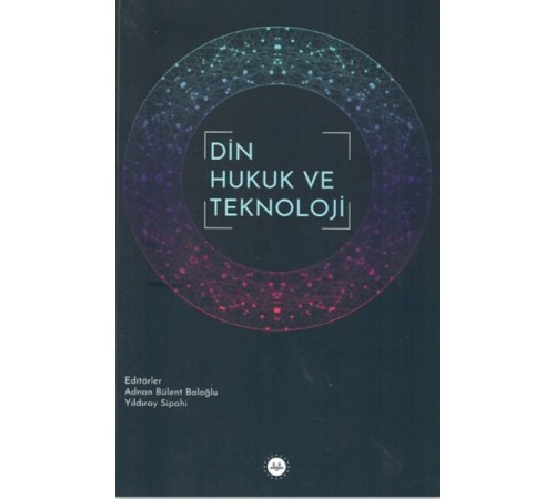 Din Hukuk ve Teknoloji Din Hukuk ve Teknoloji
