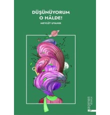 Düşünüyorum O Halde !