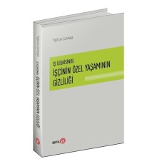 İş İlişkisinde İşçinin Özel Yaşamının Gizliliği