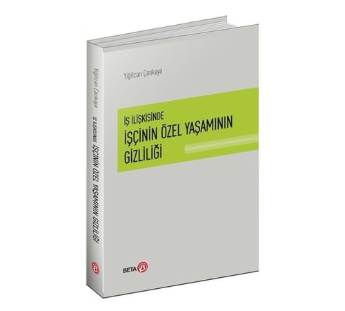 İş İlişkisinde İşçinin Özel Yaşamının Gizliliği