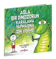 Asla Bir Dinozorun Karalama Yapmasına İzin Verme!