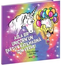 Asla Bir Unicorn’un Partiye Katılmasına İzin Verme!