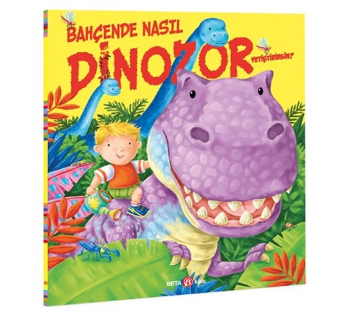 Bahçende Nasıl Dinozor Yetiştirirsin?