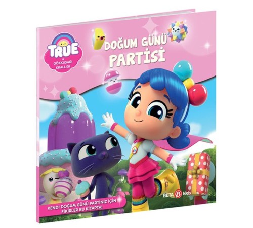 True ve Gökkuşağı Krallığı Doğum Günü Partisi