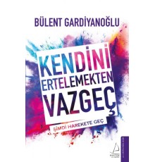 Kendini Ertelemekten Vazgeç